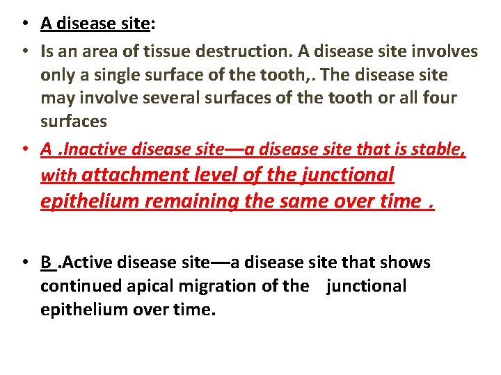  • A disease site: • Is an area of tissue destruction. A disease