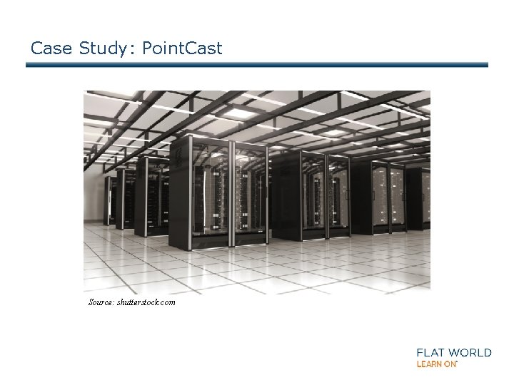 Case Study: Point. Cast Source: shutterstock. com 