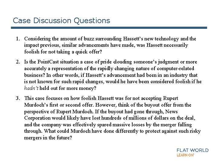 Case Discussion Questions 1. Considering the amount of buzz surrounding Hassett’s new technology and