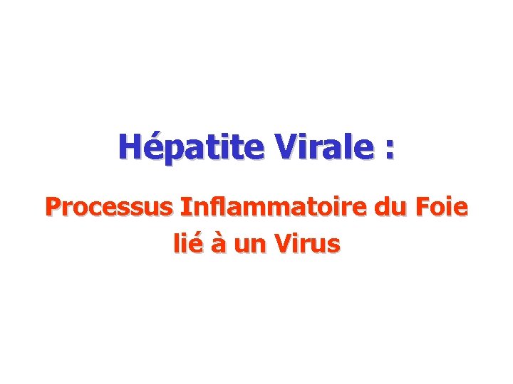 Hépatite Virale : Processus Inflammatoire du Foie lié à un Virus 