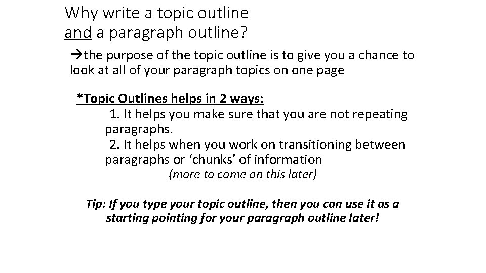 Why write a topic outline and a paragraph outline? the purpose of the topic Why write a topic outline and a paragraph outline? the purpose of the topic