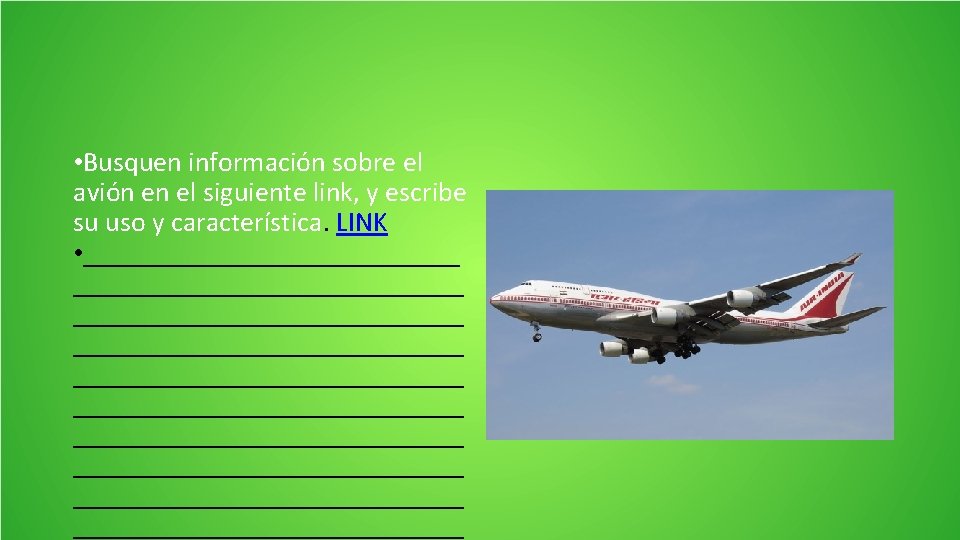  • Busquen información sobre el avión en el siguiente link, y escribe su