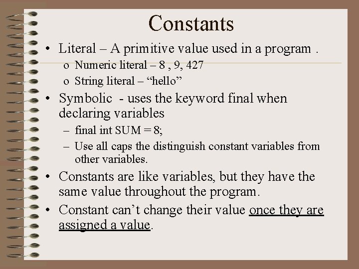 Constants • Literal – A primitive value used in a program. o Numeric literal Constants • Literal – A primitive value used in a program. o Numeric literal