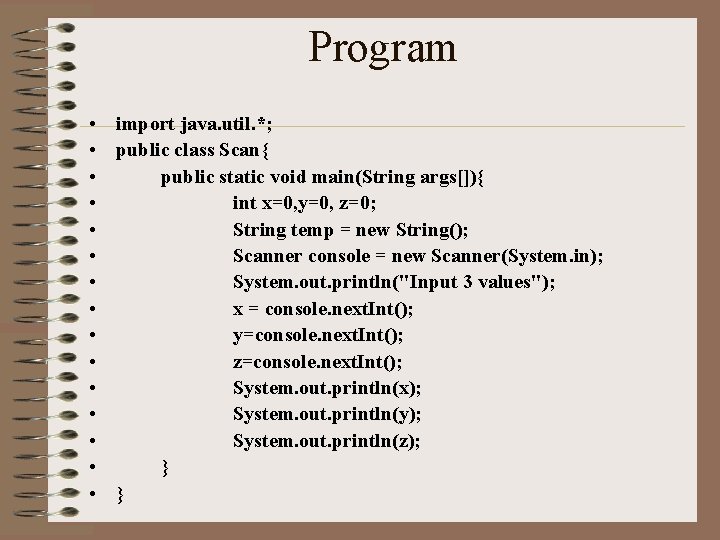 Program • import java. util. *; • public class Scan{ • public static void Program • import java. util. *; • public class Scan{ • public static void