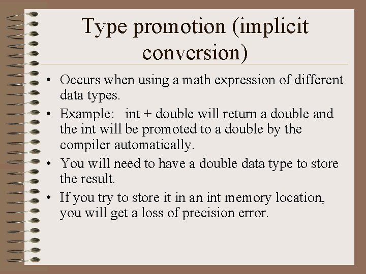 Type promotion (implicit conversion) • Occurs when using a math expression of different data Type promotion (implicit conversion) • Occurs when using a math expression of different data