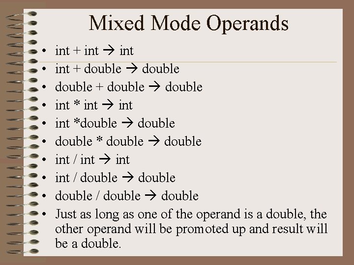 Mixed Mode Operands • • • int + int int + double + double Mixed Mode Operands • • • int + int int + double + double