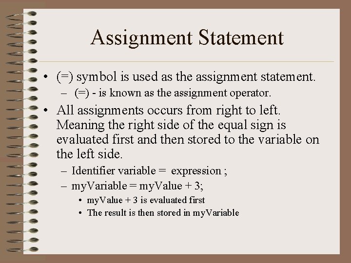 Assignment Statement • (=) symbol is used as the assignment statement. – (=) - Assignment Statement • (=) symbol is used as the assignment statement. – (=) -