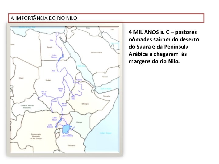 A IMPORT NCIA DO RIO NILO 4 MIL ANOS a. C – pastores nômades