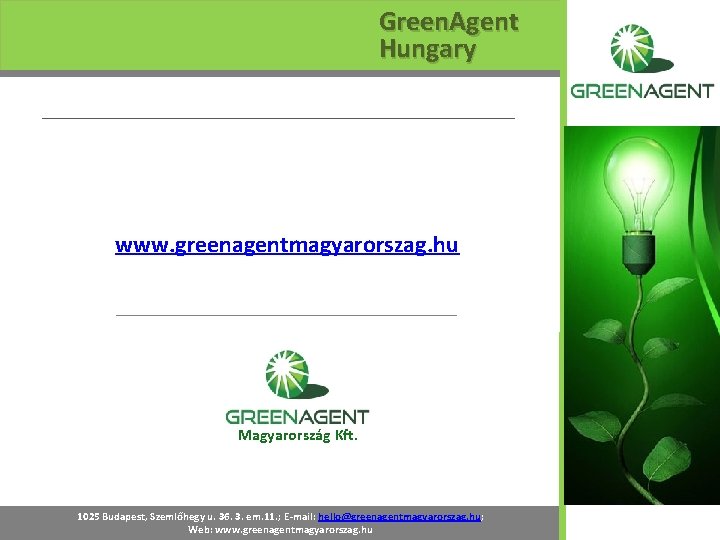 Green. Agent Hungary www. greenagentmagyarorszag. hu Magyarország Kft. 1025 Budapest, Szemlőhegy u. 36. 3.