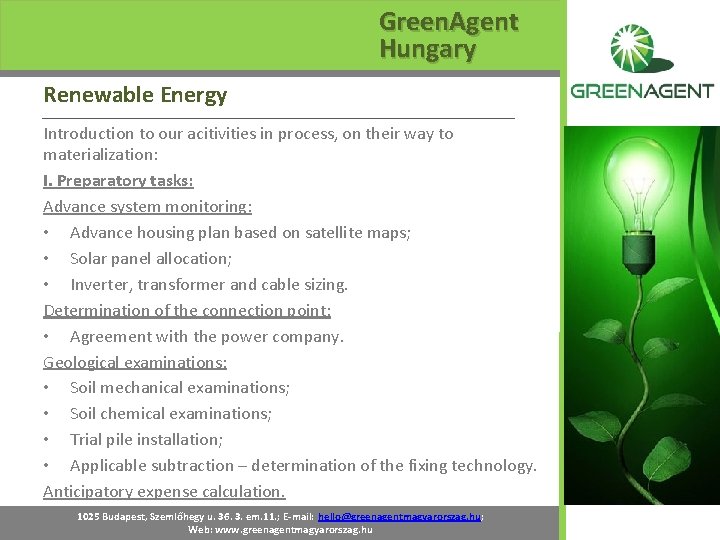 Green. Agent Hungary Renewable Energy Introduction to our acitivities in process, on their way