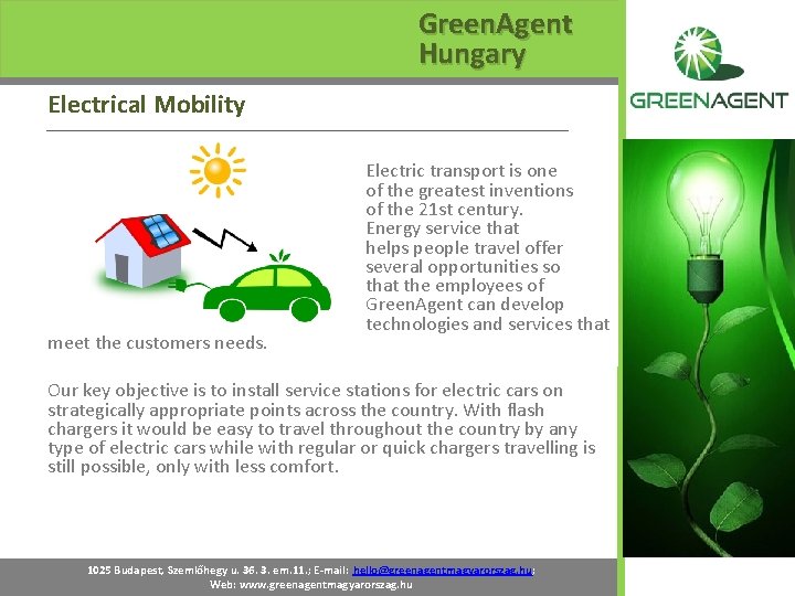 Green. Agent Hungary Electrical Mobility meet the customers needs. Electric transport is one of