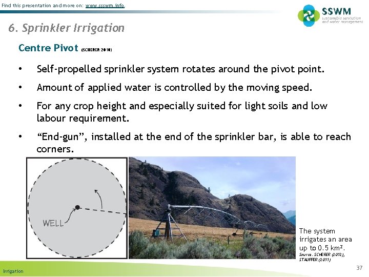 Find this presentation and more on: www. ssswm. info. 6. Sprinkler Irrigation Centre Pivot