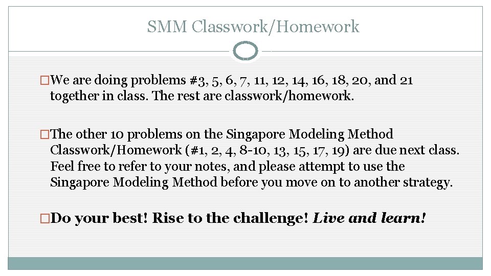 SMM Classwork/Homework �We are doing problems #3, 5, 6, 7, 11, 12, 14, 16,