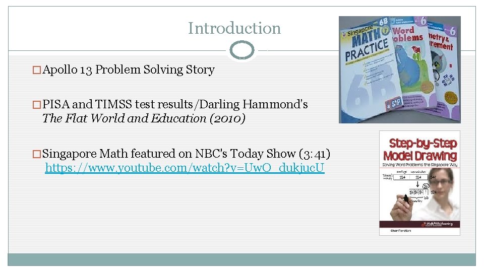 Introduction � Apollo 13 Problem Solving Story � PISA and TIMSS test results/Darling Hammond’s