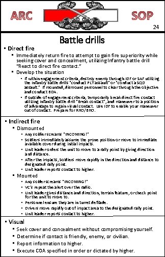 24 • Direct fire Battle drills • Immediately return fire to attempt to gain