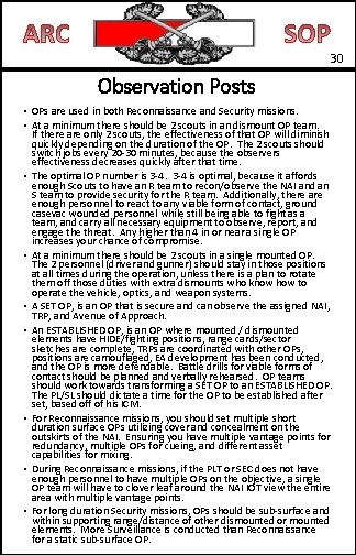 30 Observation Posts • OPs are used in both Reconnaissance and Security missions. •