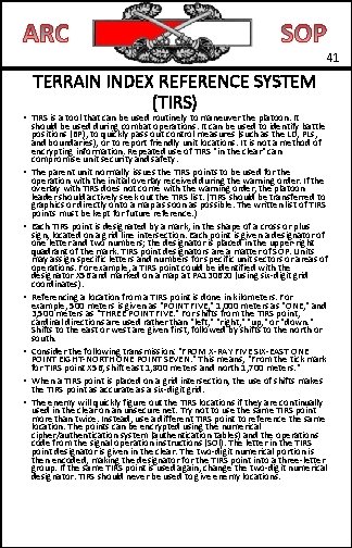 41 TERRAIN INDEX REFERENCE SYSTEM (TIRS) • TIRS is a tool that can be