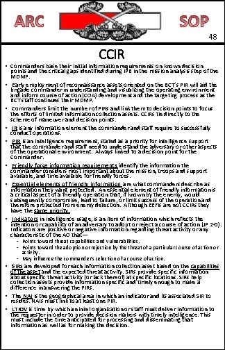 48 CCIR • Commanders base their initial information requirements on known decision • •