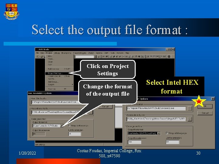 Select the output file format : Click on Project Settings Change the format of