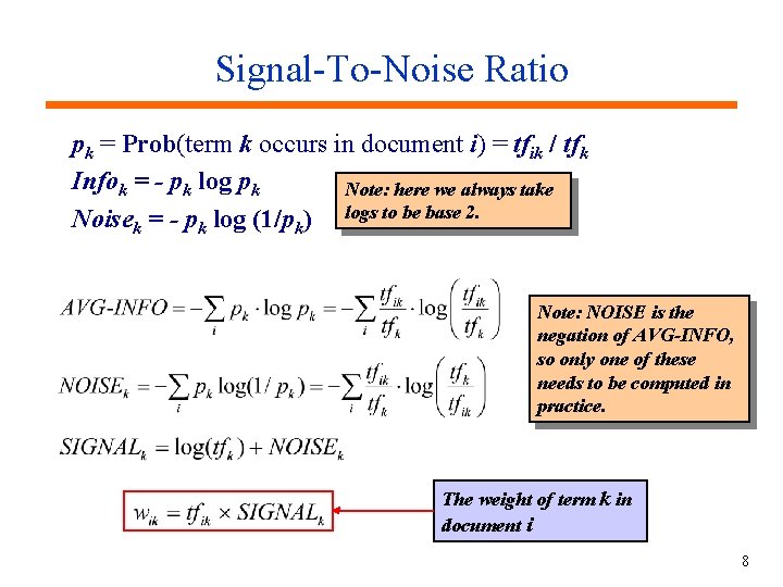 Signal-To-Noise Ratio pk = Prob(term k occurs in document i) = tfik / tfk
