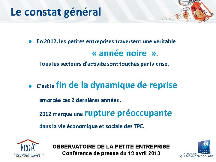 Le constat général En 2012, les petites entreprises traversent une véritable « année noire