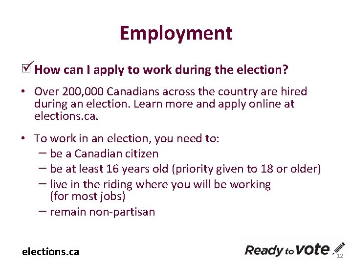 Employment How can I apply to work during the election? • Over 200, 000