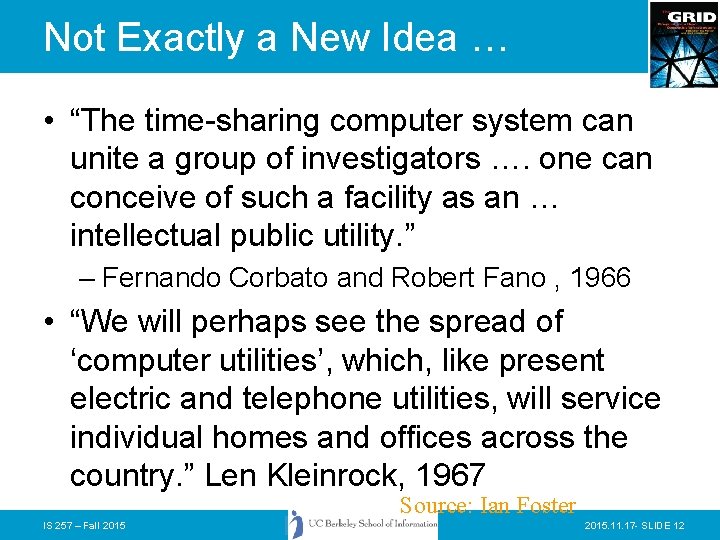 Not Exactly a New Idea … • “The time-sharing computer system can unite a