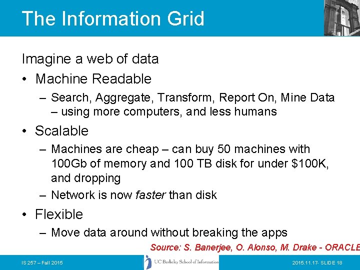 The Information Grid Imagine a web of data • Machine Readable – Search, Aggregate,
