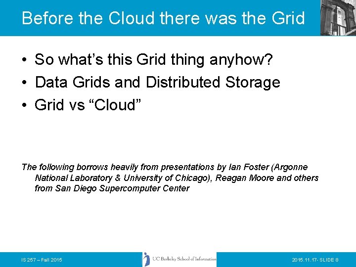 Before the Cloud there was the Grid • So what’s this Grid thing anyhow?