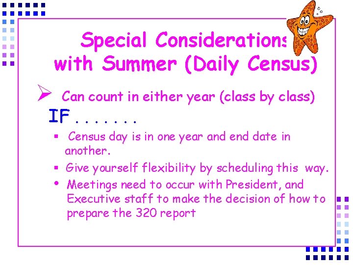 Special Considerations with Summer (Daily Census) Ø Can count in either year (class by