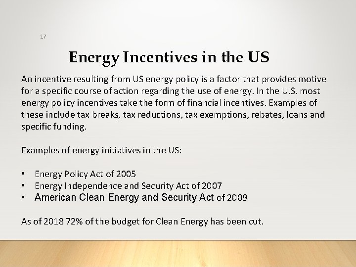 17 Energy Incentives in the US An incentive resulting from US energy policy is