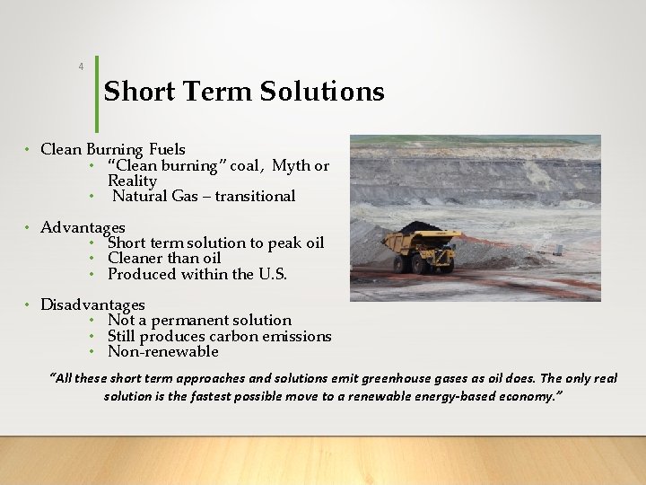 4 Short Term Solutions • Clean Burning Fuels • “Clean burning” coal, Myth or