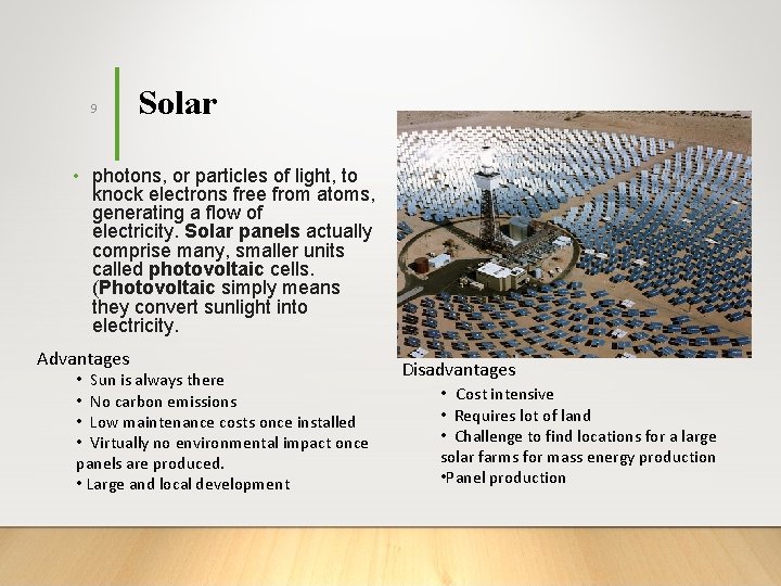 9 Solar • photons, or particles of light, to knock electrons free from atoms,