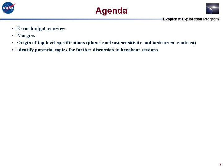 Agenda Exoplanet Exploration Program • • Error budget overview Margins Origin of top level