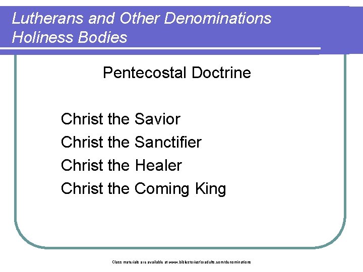 Lutherans and Other Denominations Holiness Bodies Pentecostal Doctrine Christ the Savior Christ the Sanctifier