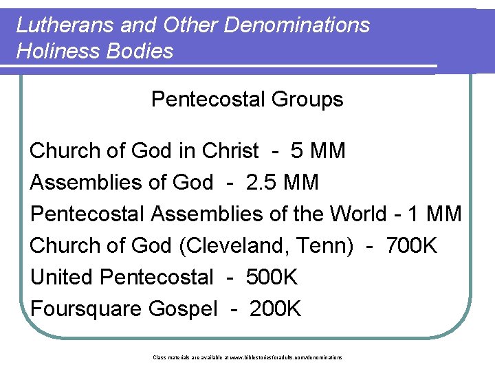 Lutherans and Other Denominations Holiness Bodies Pentecostal Groups Church of God in Christ -