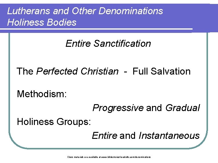 Lutherans and Other Denominations Holiness Bodies Entire Sanctification The Perfected Christian - Full Salvation