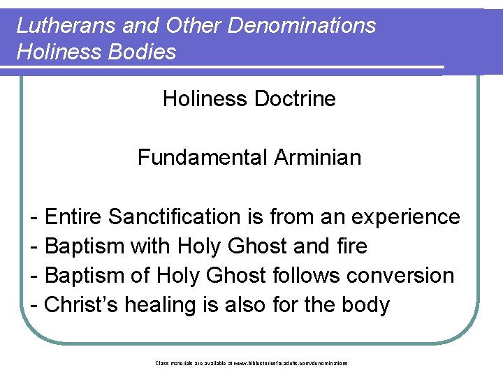 Lutherans and Other Denominations Holiness Bodies Holiness Doctrine Fundamental Arminian - Entire Sanctification is