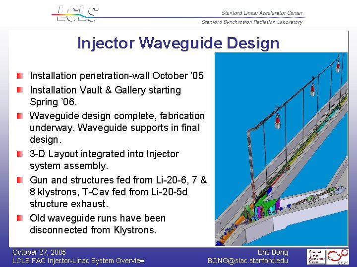 Injector Waveguide Design Installation penetration-wall October ’ 05 Installation Vault & Gallery starting Spring