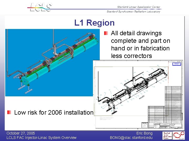 L 1 Region All detail drawings complete and part on hand or in fabrication