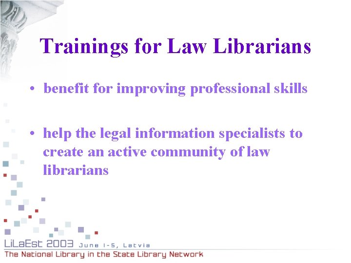 Trainings for Law Librarians • benefit for improving professional skills • help the legal