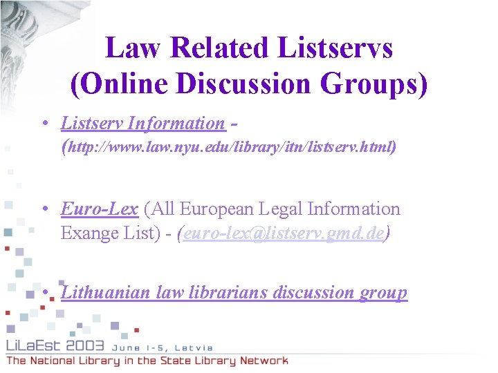 Law Related Listservs (Online Discussion Groups) • Listserv Information (http: //www. law. nyu. edu/library/itn/listserv.