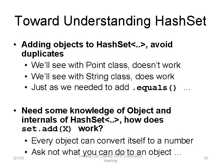 Toward Understanding Hash. Set • Adding objects to Hash. Set<. . >, avoid duplicates