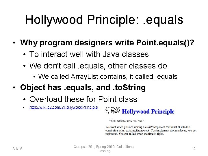 Hollywood Principle: . equals • Why program designers write Point. equals()? • To interact
