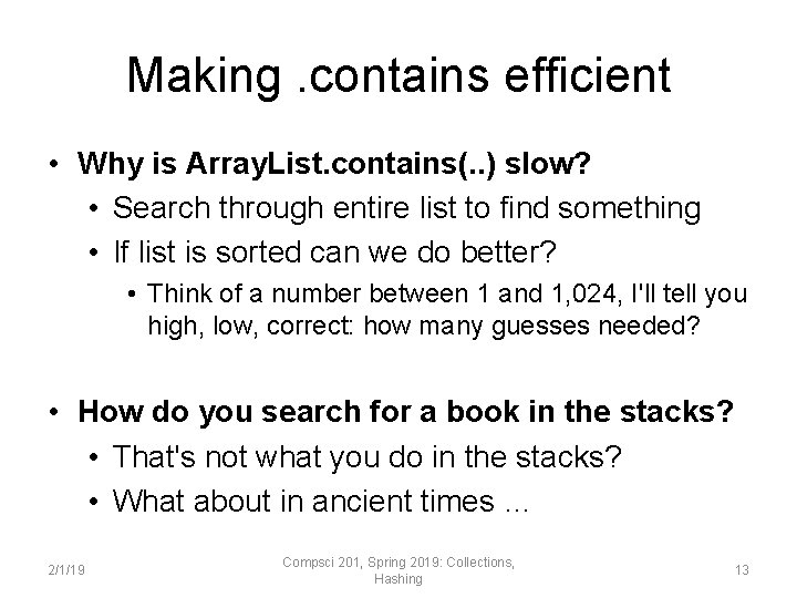 Making. contains efficient • Why is Array. List. contains(. . ) slow? • Search