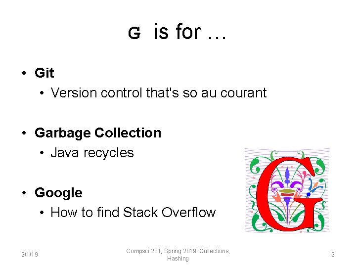 G is for … • Git • Version control that's so au courant •