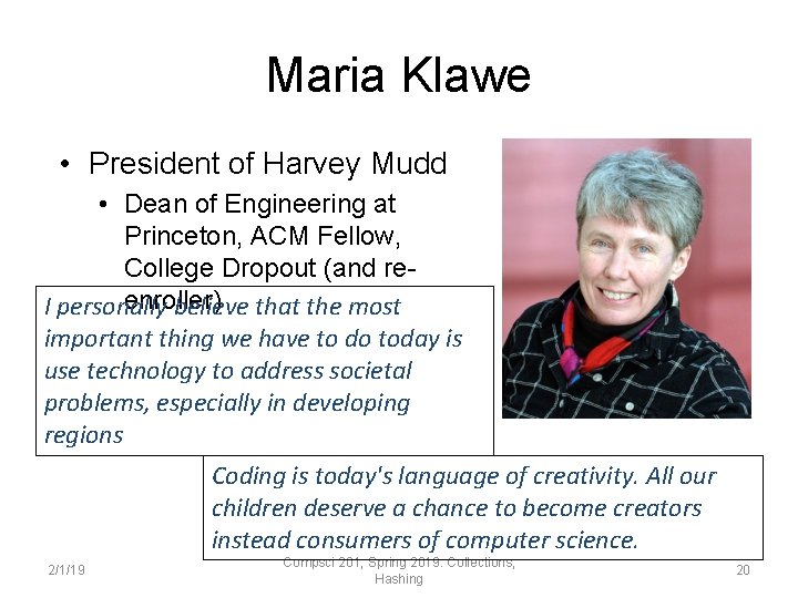 Maria Klawe • President of Harvey Mudd • Dean of Engineering at Princeton, ACM