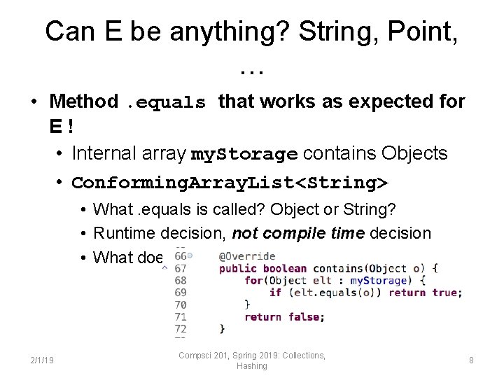 Can E be anything? String, Point, … • Method. equals that works as expected