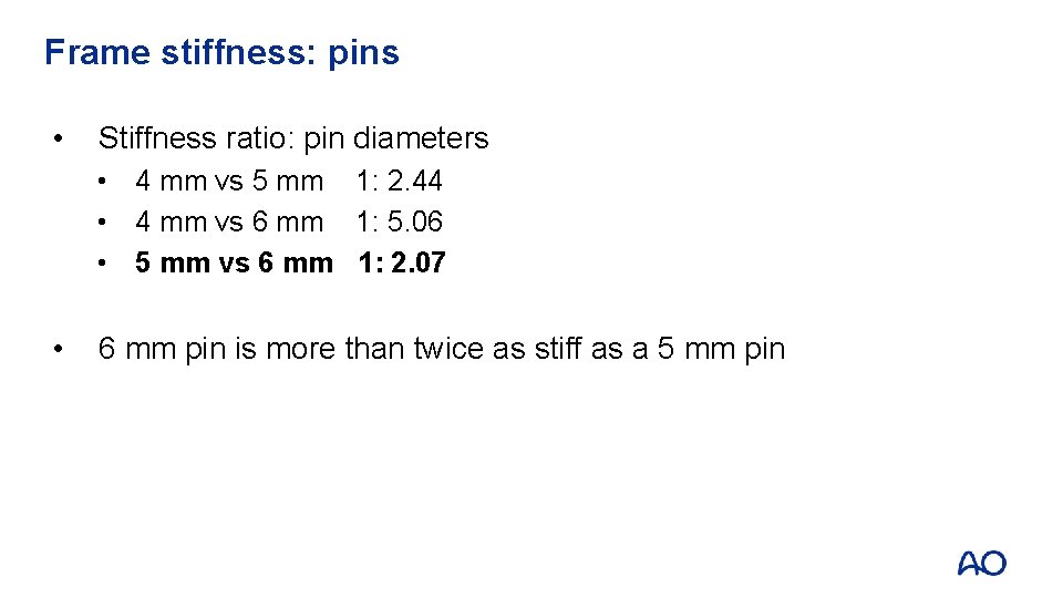Frame stiffness: pins • Stiffness ratio: pin diameters • 4 mm vs 5 mm