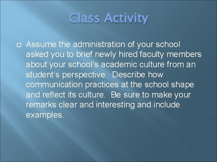 Class Activity Assume the administration of your school asked you to brief newly hired